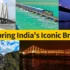 Exploring Indias Iconic Bridges
